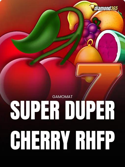 SUPER DUPER CHERRY RHFP