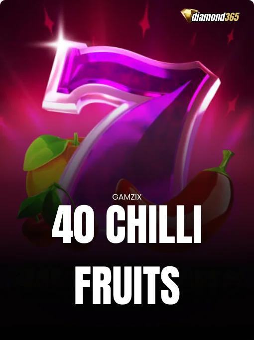 40 CHILLI FRUITS