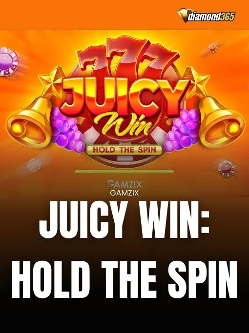 JUICY WIN: HOLD THE SPIN