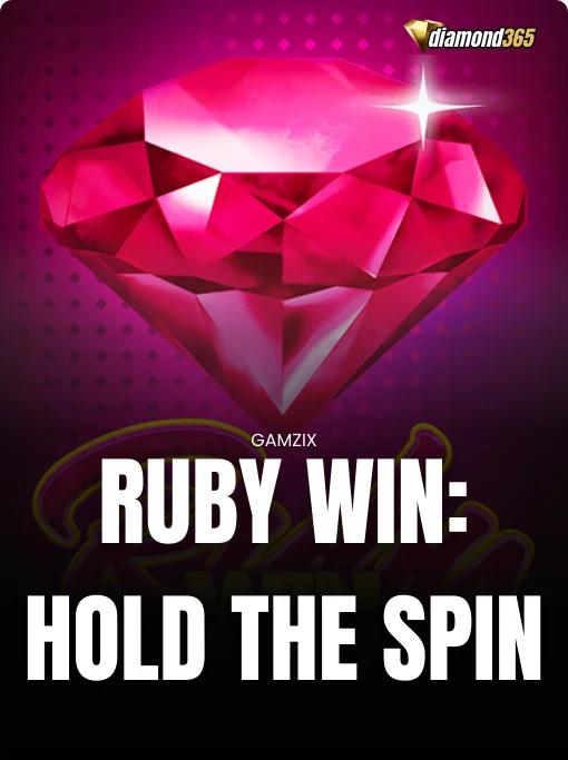 RUBY WIN: HOLD THE SPIN