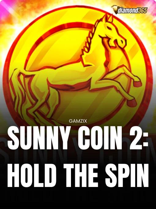 SUNNY COIN 2: HOLD THE SPIN