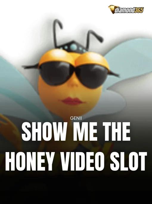 SHOW ME THE HONEY VIDEO SLOT