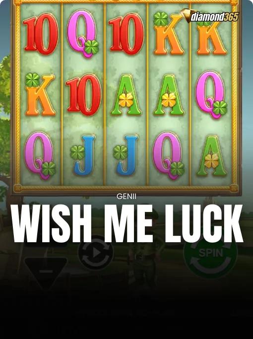 WISH ME LUCK
