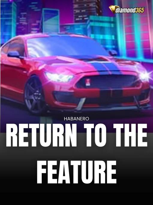 RETURN TO THE FEATURE
