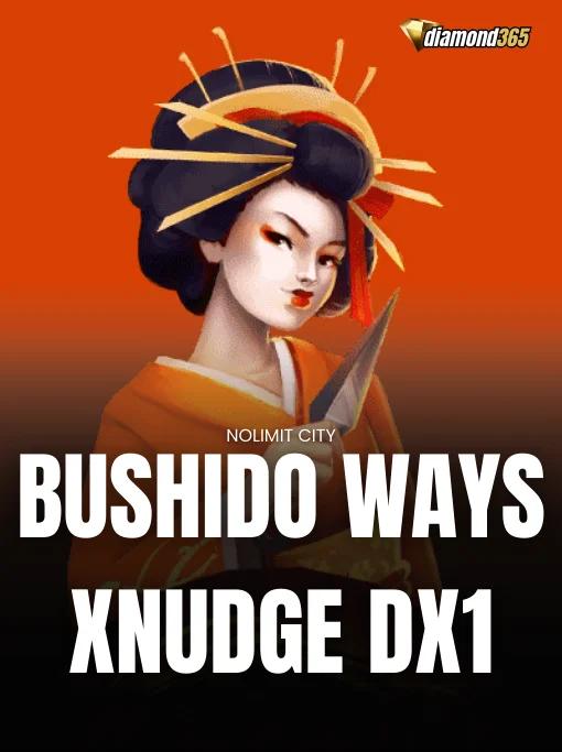 BUSHIDO WAYS XNUDGE DX1