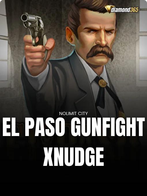 EL PASO GUNFIGHT XNUDGE