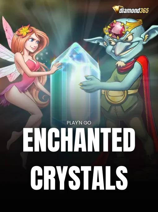 ENCHANTED CRYSTALS