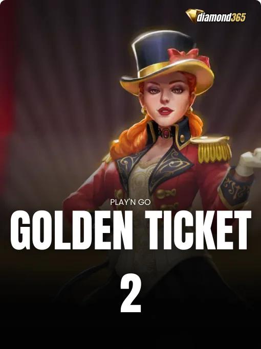 GOLDEN TICKET 2