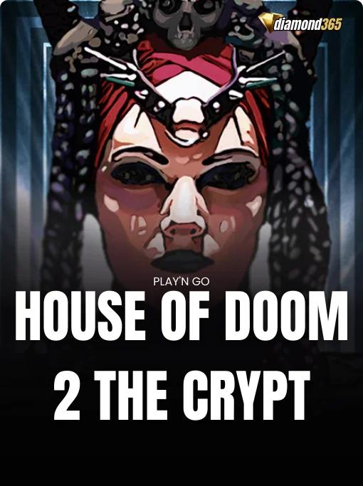 HOUSE OF DOOM 2 THE CRYPT