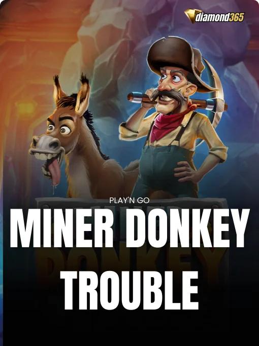 MINER DONKEY TROUBLE