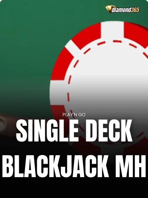 SINGLE DECK BLACKJACK MH