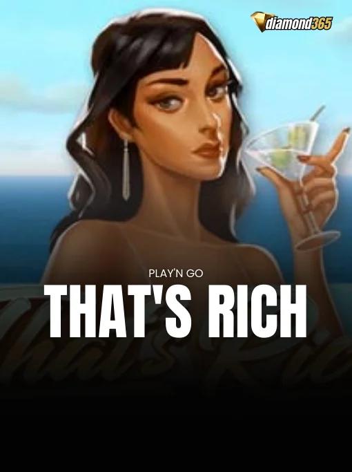 THAT'S RICH