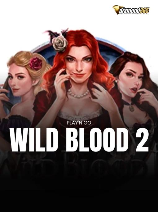WILD BLOOD 2
