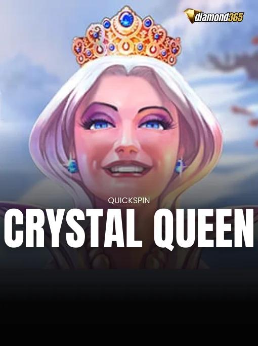 CRYSTAL QUEEN