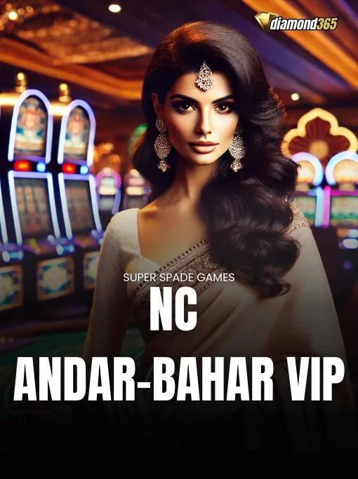 NC ANDAR-BAHAR VIP