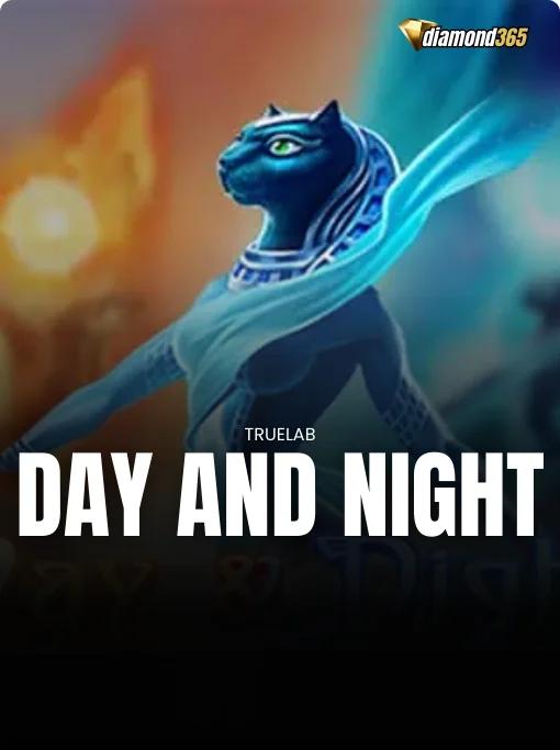 DAY AND NIGHT