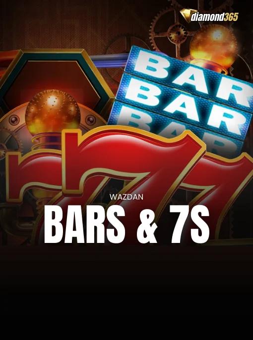 BARS AND 7S
