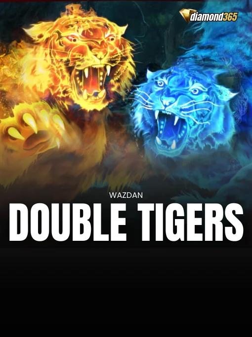 DOUBLE TIGERS